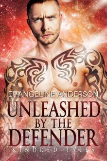 Unleashed by the Defender: A Kindred Tales Novel Read online