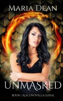 Unmasked: A dragon shifter paranormal romance (Alice Novella Serial Book 1) Read online