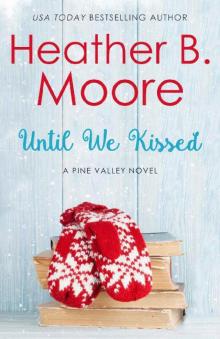 Until We Kissed (Pine Valley Book 6) Read online