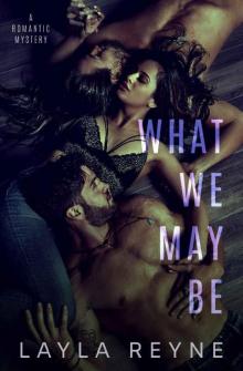 What We May Be: An MMF Romantic Mystery Read online