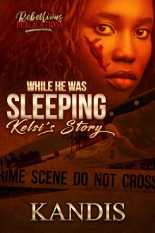 While He Was Sleeping: Kelsi's Story