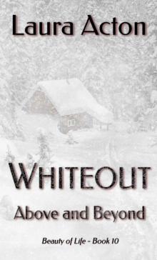 WHITEOUT: Above And Beyond (Beauty 0f Life Book 10) Read online