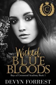 Wicked Blue Bloods: A Highschool Bully Romance - Crestwood Academy Book 1 Read online