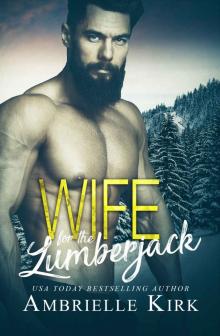 Wife for the Lumberjack: A Single Dad Mountain Man Romance Read online