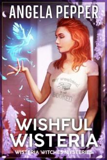 Wishful Wisteria (Wisteria Witches Mysteries - Daybreak Book 3) Read online