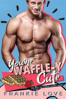 You're Waffle-Y Cute Read online