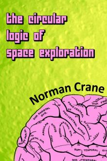The Circular Logic of Space Exploration