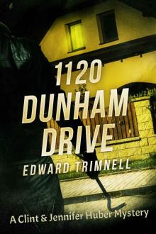 1120 Dunham Drive: A Clint & Jennifer Huber Mystery Read online