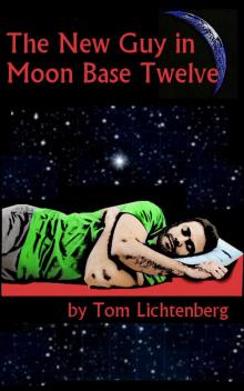 The New Guy In Moon Base Twelve Read online
