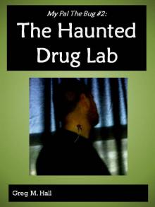 My Pal The Bug #2:  The Haunted Drug Lab Read online