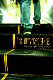 The Universe Spins: Poems by Eight Young Koreans Read online
