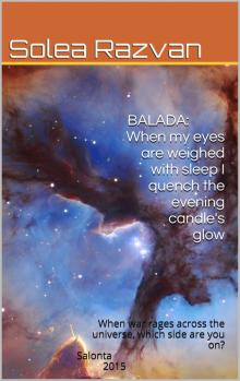 BALADA: When My Eyes Are Weighed With Sleep I Quench The Evening Candle's Glow Read online