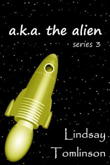 A. K. A. The Alien: series 3 Read online