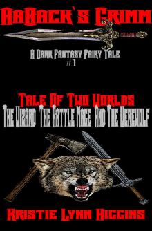 AaBack's Grimm: Dark Fantasy Fairy Tale #1 Tale Of Two Worlds: The Wizard, The Battle Mage, And The Werewolf Read online