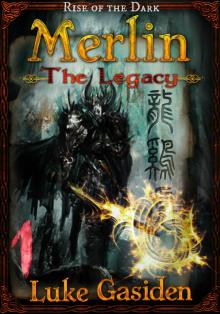 Merlin - The Legacy #1 (Rise of the Dark) Read online