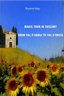 Magic tour in Tuscany from Val d'Arbia to Val d'orcia Read online