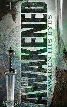 Awaken His Eyes: The Awakened Book One Read online