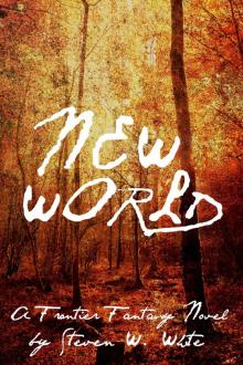 New World: a Frontier Fantasy Novel Read online