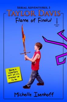 Taylor Davis: Flame of Findul Episode One (Serial Adventures, 1.1) Read online