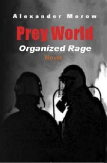 Prey World - Organized Rage Read online