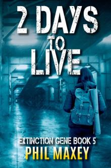 2 Days to Live: A Post-Apocalyptic Survival Thriller