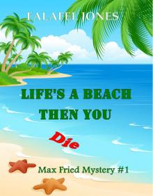 Life's a Beach Then You Die Read online