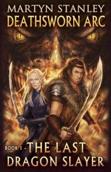 Deathsworn Arc: The Last Dragon Slayer Read online