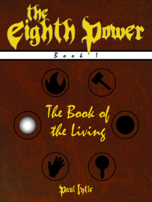 The Eighth Power: Book I: The Book of the Living Read online