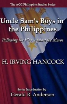 Uncle Sam's Boys in the Philippines; or, Following the Flag against the Moros Read online
