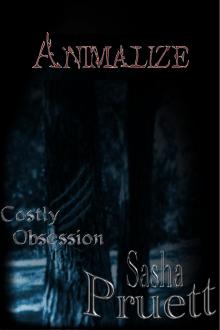 Costly Obsession: Animalize