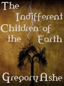 The Indifferent Children of the Earth Read online