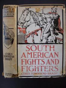 South American Fights and Fighters, and Other Tales of Adventure