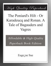 The Poniard's Hilt; Or, Karadeucq and Ronan. A Tale of Bagauders and Vagres