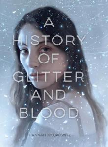 A History of Glitter and Blood Read online