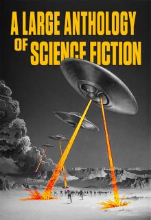 A Large Anthology of Science Fiction Read online
