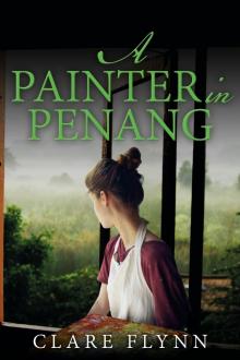 A Painter in Penang: A Gripping Story of the Malayan Emergency Read online