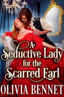A Seductive Lady For The Scarred Earl (Steamy Regency Romance) Read online