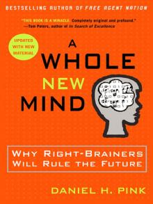 A Whole New Mind: Why Right-Brainers Will Rule the Future Read online