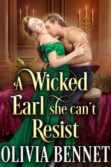 A Wicked Earl she can't Resist: A Steamy Historical Regency Romance Novel Read online