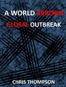 A World Reborn (Book 2): Global Outbreak