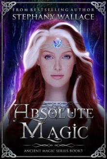 Absolute Magic: Ancient Magic Series, book 5 Read online