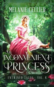 An Inconvenient Princess: A Retelling of Rapunzel Read online