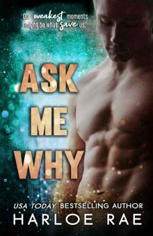 Ask Me Why: An Enemies to Lovers Standalone Romance