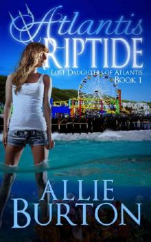 Atlantis Riptide: Lost Daughters of Atlantis Book 1 Read online