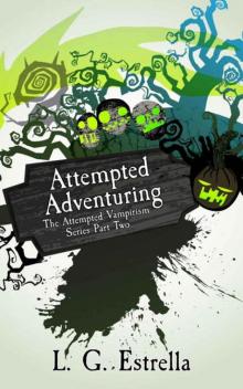 Attempted Adventuring (The Attempted Vampirism Series Book 2) Read online
