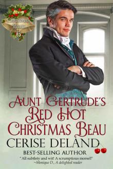 Aunt Gertrude's Red Hot Christmas Beau: Christmas Belles, Book 6 Read online