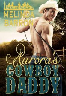 Aurora's Cowboy Daddy (Rescue Ranch) Read online