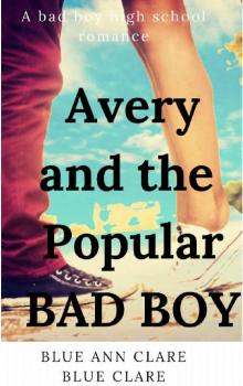 Avery And The Popular Bad Boy: A BAD BOY HIGH SCHOOL ROMANCE