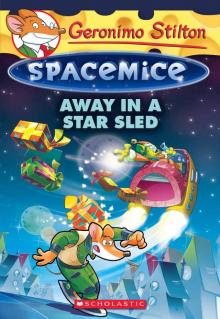 Away in a Star Sled (Geronimo Stilton Spacemice #8)