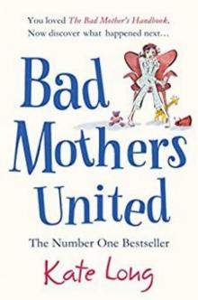 Bad Mothers United Read online